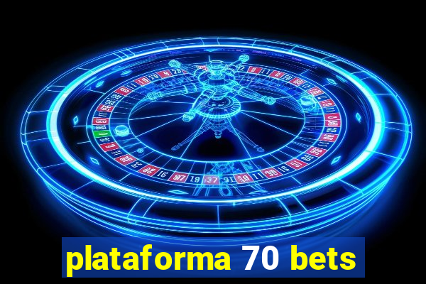 plataforma 70 bets